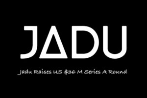 Jadu raise 36m series a