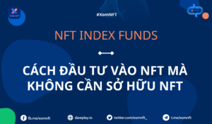 NFT Index funds: cách đầu tư vào NFT mà không cần sở hữu NFT