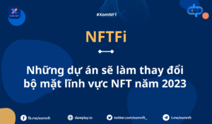 Các dự án NFTfi làm thay đổi bộ mặt ngành NFT năm 2023