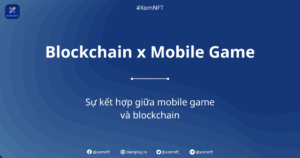 Sự kết hợp giữa mobile game và blockchain